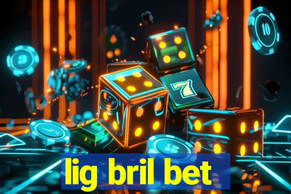 lig bril bet